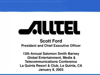 Scott Ford President and Chief Executive Officer 13th Annual Salomon Smith Barney Global Entertainment, Media &amp; Te