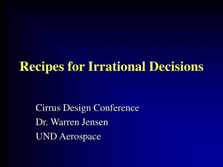 recipes for irrational decisions