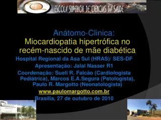 Anátomo-Clinica : Miocardiopatia hipertrófica no recém-nascido de mãe diabética Hospital Regional da Asa Sul (HRAS)/ S