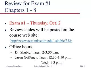 Review for Exam #1 Chapters 1 - 8