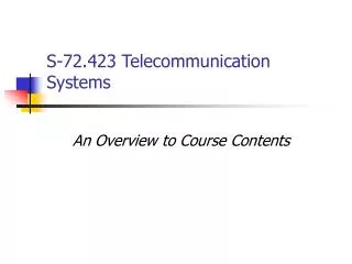 S-72.423 Telecommunication Systems