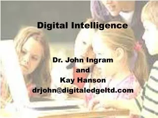 Dr. John Ingram and Kay Hanson drjohn@digitaledgeltd