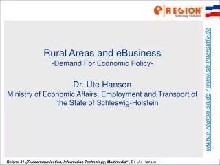 Rural Areas and eBusiness -Demand For Economic Policy- Dr. Ute Hansen