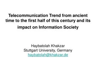 Telecommunication Trend from ancient time to the first half of this century and its impact on Information Society