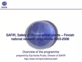 SAFIR, Safety of nuclear power plants – Finnish national research programme 2003-2006