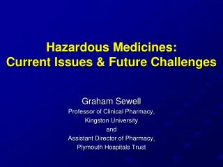 Hazardous Medicines: Current Issues &amp; Future Challenges