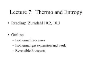 Lecture 7: Thermo and Entropy
