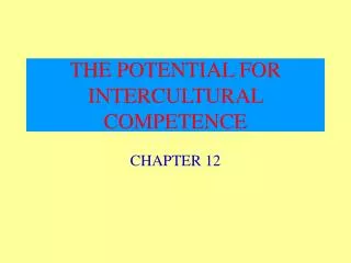 THE POTENTIAL FOR INTERCULTURAL COMPETENCE