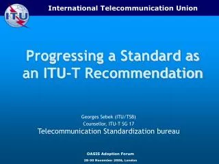 Progressing a Standard as an ITU-T Recommendation