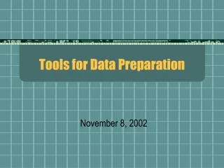 Tools for Data Preparation