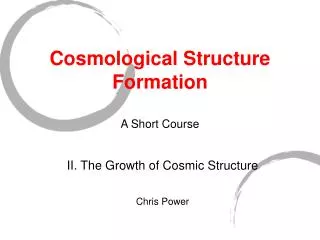 Cosmological Structure Formation A Short Course