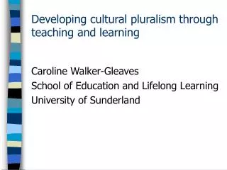 Developing cultural pluralism through teaching and learning