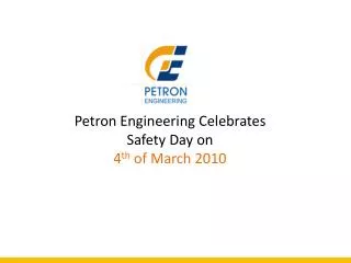 Petron Engineering Celebrates Safety Day on 4 th of March 2010