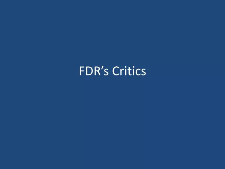 fdr s critics