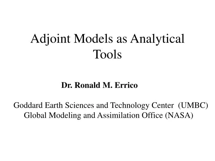 adjoint models as analytical tools