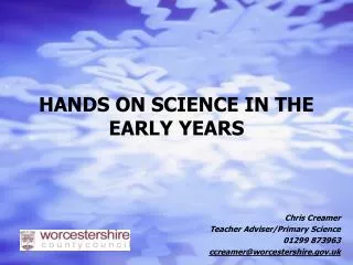 HANDS ON SCIENCE IN THE EARLY YEARS