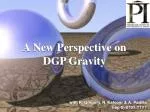 A New Perspective on DGP Gravity - slide 1