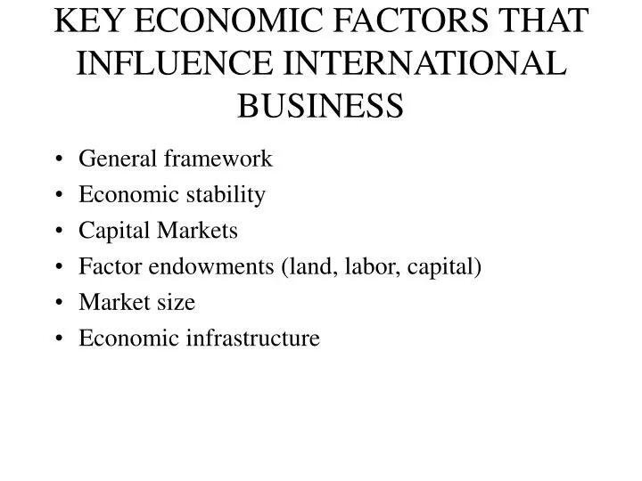 key economic factors that influence international business