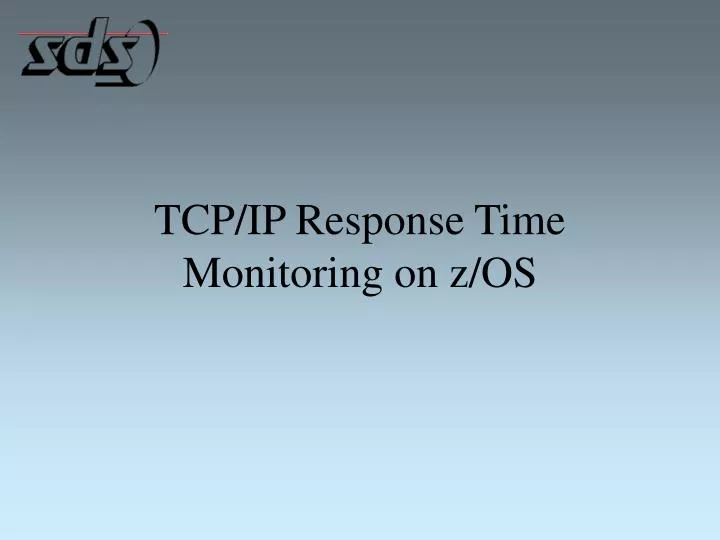 tcp ip response time monitoring on z os