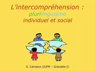 L’intercompréhension : pluri linguisme individuel et social