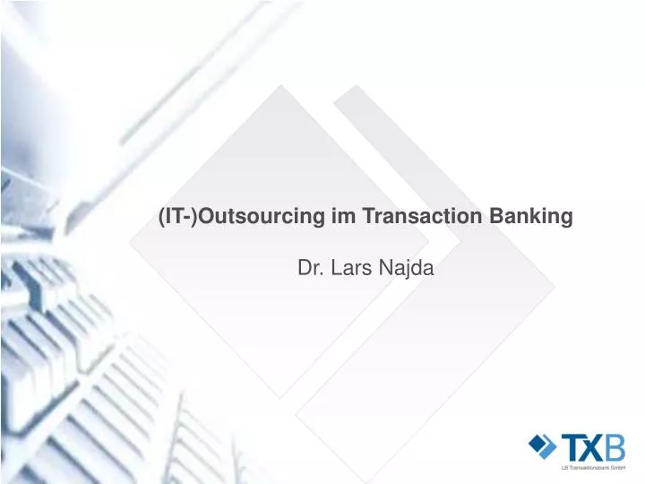 it outsourcing im transaction banking dr lars najda