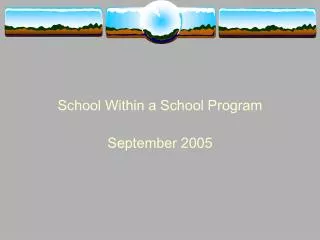 School Within a School Program September 2005