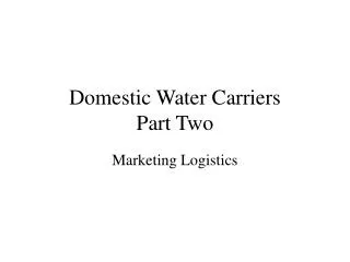 Domestic Water Carriers Part Two