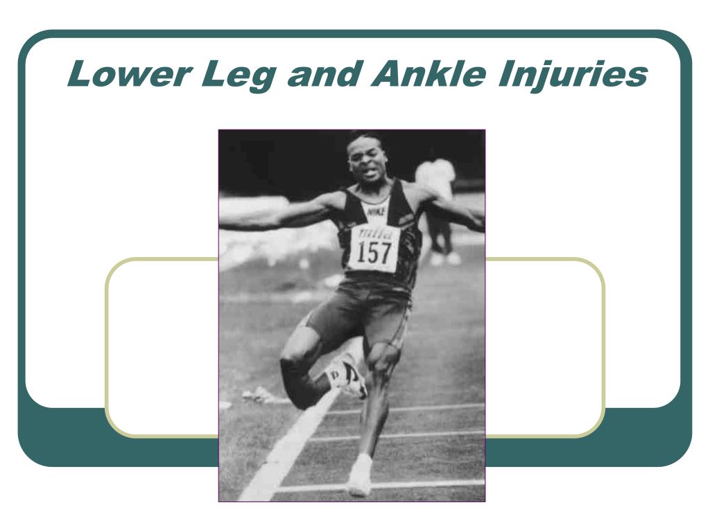 PPT - Lower Leg and Ankle Injuries PowerPoint Presentation, free ...