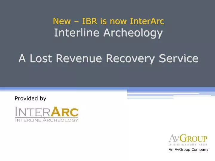 new ibr is now interarc interline archeology a lost revenue recovery service