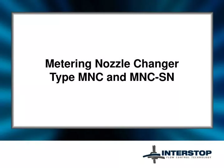 metering nozzle changer type mnc and mnc sn