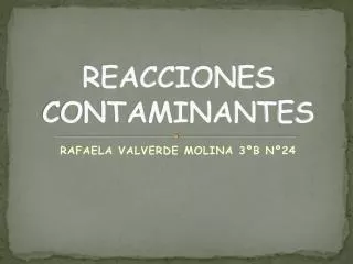 REACCIONES CONTAMINANTES - RAFAELA VALVERDE MOLINA