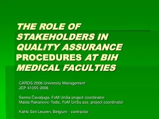 THE ROLE OF STAKEHOLDERS IN QUALITY ASSURANCE PROCEDURES AT B I H MEDICAL FACULTIES