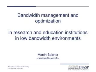 Bandwidth management and optimization in research and education institutions in low bandwidth environments