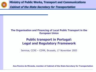The Organi sation and Financing of Local Public Transport in the European Union Public transport in Portugal: Legal and