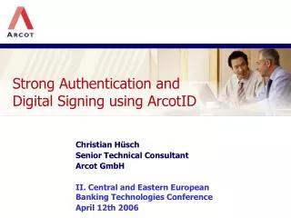 Strong Authentication and Digital Signing using ArcotID