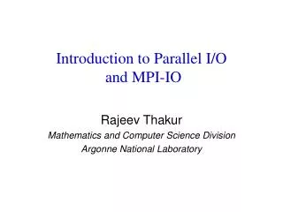 Introduction to Parallel I/O and MPI-IO