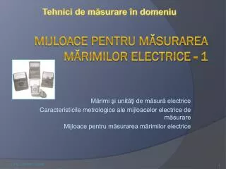 MIJLOACE PENTRU MĂSURAREA MĂRIMILOR ELECTRICE - 1