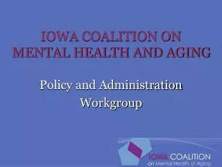 IOWA COALITION ON MENTAL HEALTH AND AGING