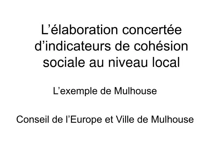 l laboration concert e d indicateurs de coh sion sociale au niveau local