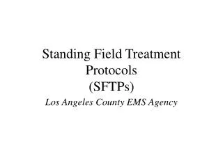 Standing Field Treatment Protocols (SFTPs)