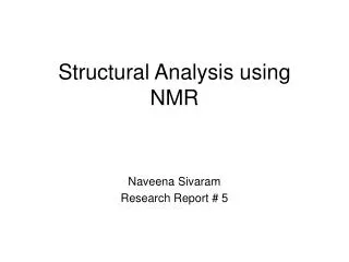 Structural Analysis using NMR