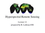 Hyperspectral Remote Sensing - slide 1