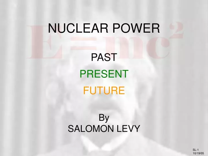 nuclear power past present future by salomon levy