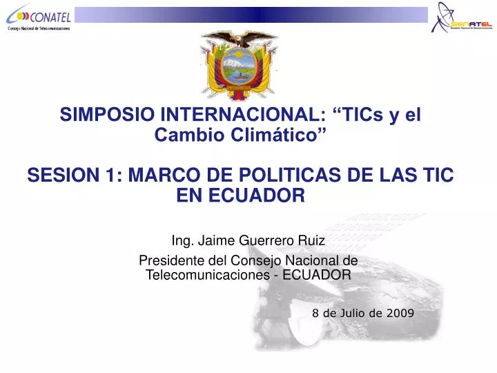 simposio internacional tics y el cambio clim tico sesion 1 marco de politicas de las tic en ecuador