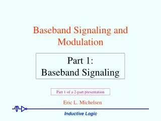 Baseband Signaling and Modulation