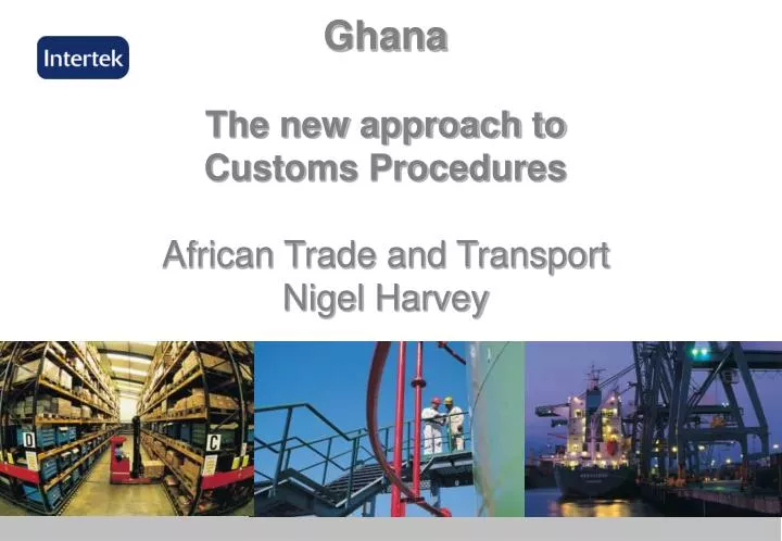 ghana the new approach to customs procedures african trade and transport nigel harvey