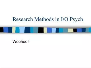 Research Methods in I/O Psych