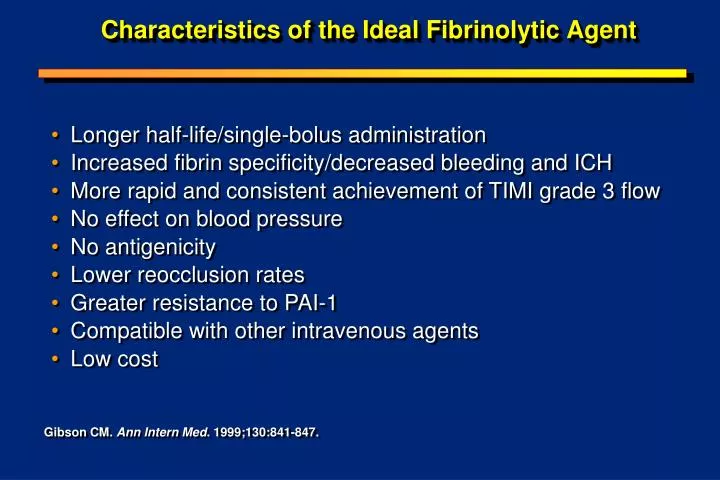 characteristics of the ideal fibrinolytic agent