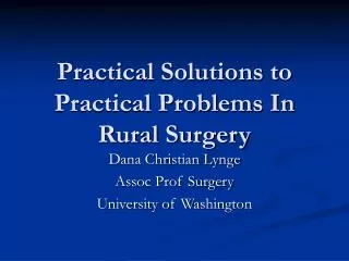 Practical Solutions to Practical Problems In Rural Surgery