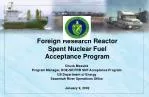 Foreign Research Reactor Spent Nuclear Fuel Acceptance Program - slide 1
